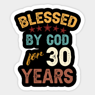 blessed by god for 30 years Sticker